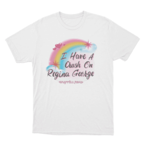Regina George Crush Quote Unisex T Shirt White